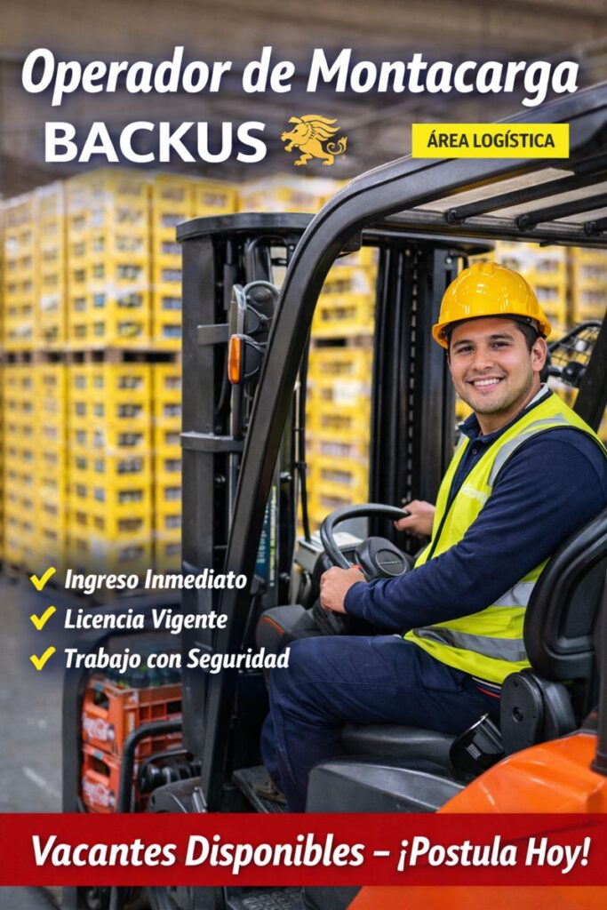 Operador de Montacarga – BACKUS: una oportunidad laboral con estabilidad y especialización