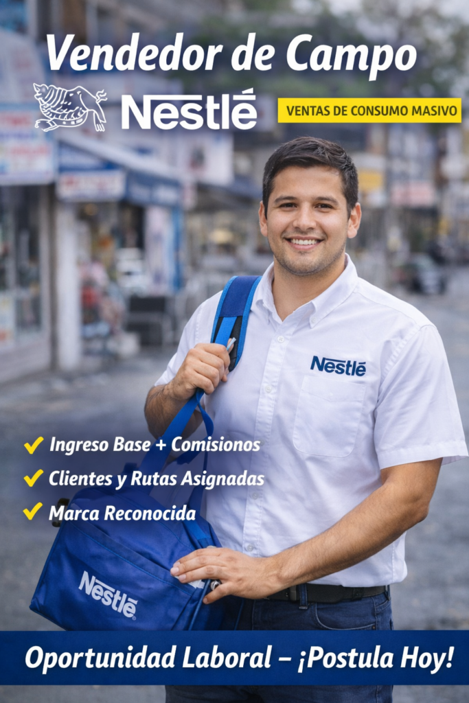 Vendedor de Campo – NESTLÉ: una oportunidad laboral con ingresos variables y crecimiento comercial