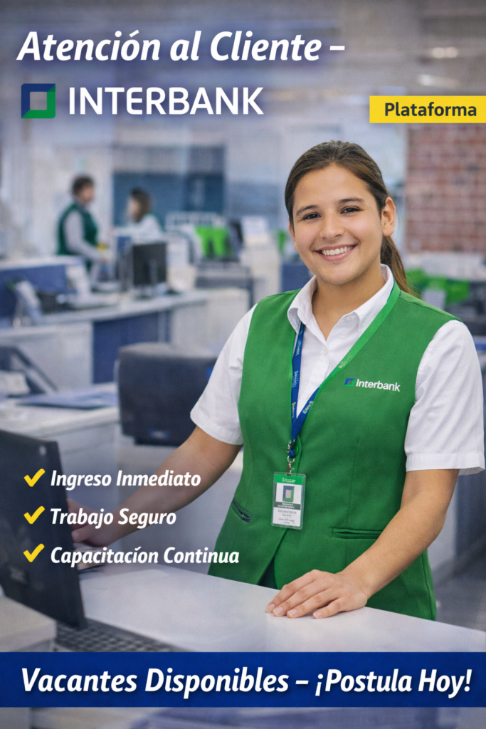 Atención al Cliente – INTERBANK: una oportunidad laboral en el sector bancario