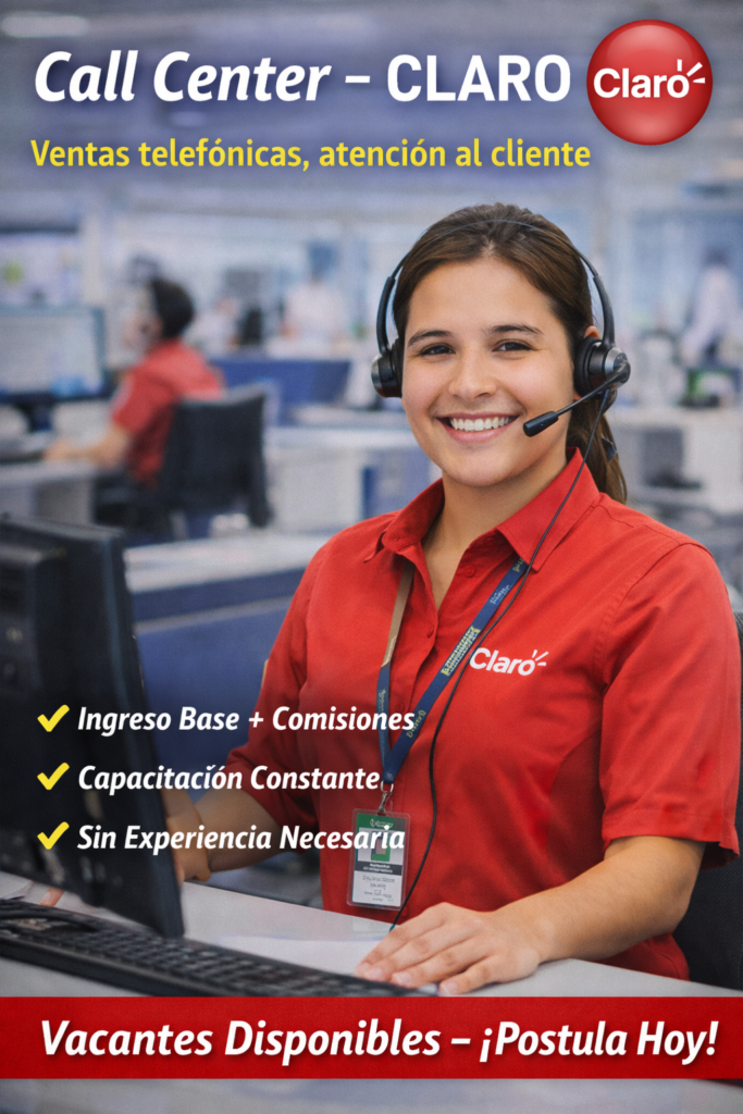 Call Center – CLARO: una oportunidad laboral dinámica en el sector de telecomunicaciones